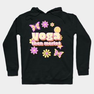 Yoga Then Merlot Retro Wine Hoodie